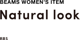 BEAMS WOMEN’S ITEM Natural look RBS